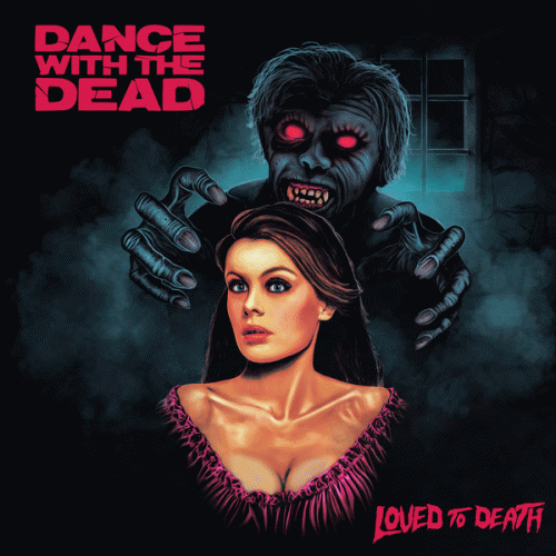 Dance With The Dead : Loved to Death